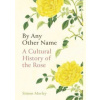 By Any Other Name - Simon Morley, Oneworld Publications