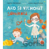 Ako si vychovať súrodenca - Tereza Pařízková, Ivona Knechtlová (ilustrátor)