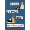 Proč se muži děsí manželství