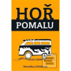 Hoř pomalu (Veronika Jelínková)