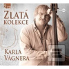 Zlatá kolekce Karla Vágn… (Hana Zagorová; Stanislav Hložek; Petr Kotvald; Karel Černoch; Karel Vágner)