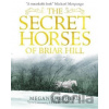 The Secret Horses of Briar Hill - Megan Shepherd