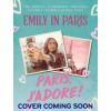 Emily in Paris: Paris, j'Adore!: The Official Authorized Companion to Emily's Secret Paris