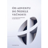 Od Adventu do Nedele večnosti - Ivan Mucha
