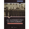 „Za slovenský štát, za Novú Európu!“ - Anton Hruboň