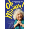 Oh Miriam! - Miriam Margolyes, John Murray Press
