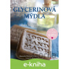 E-kniha Glycerinová mýdla - Alexandra Martina Běhalová, Tereza Štegrová, Marie-Christine Simek