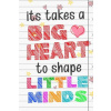 It Takes A Big Heart To Shape Little Minds: Thank you gift for teachers, teachers appreciation, year end graduation Teacher Gifts Inspirational Quotes