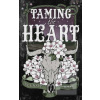 Taming the Heart (Elliott Rose)