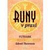 Fontána Runy v praxi - Futhark, amulety, věštění, cvičení, rituály (Edred Thorsson)