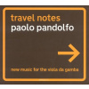TRAVEL NOTES - New music for the viola da gamba / Paolo Pandolfo (CD) (GLOSSA)