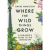 Where the Wild Things Grow - David Hamilton