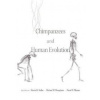Chimpanzees and Human Evolution - Martin N. Muller, Richard W. Wrangham, David R. Pilbeam, Harvard University Press