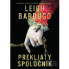 Prekliaty spoločník - Leigh Bardugo