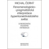 Fenomenologicko-pragmatistická interpretace hyperkonektivistického světa - Michal Černý