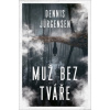 Muž bez tváře - Dennis Jürgensen