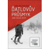 Ďatlovův průsmyk aneb Zá… (Anna Aleksandrovna Matvejevová)