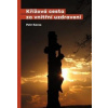 Křížová cesta za vnitřní uzdravení - Petr Karas