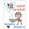 Vážně, nevážně - Jaromíra Slezáková
