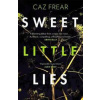 Sweet Little Lies : The Number One Bestseller - Frear Caz