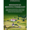 Biografická identita v pohraničí Ondřej Roubal