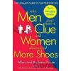 Why Men Don't Have a Clue and Women Always Need More Shoes - Allan Pease, Barbara Pease