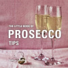 Little Book of Prosecco Tips