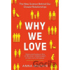Why We Love: The new science behind our closest relationships - Anna Machin
