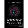 Nebezpečné modlitby (Craig Groeschel)