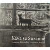 Káva se Suzanne - Suzanne Renaud, Reynek Bohuslav