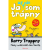 Ja už nie som trápny - Barry Trappny - Jim Smith