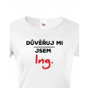 Dámské tričko Důvěřuj mi, jsem Ing., Barva Bílá, Velikost XL Bezvatriko.cz 0167 -bilozluta je