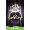 E-kniha Věk supernovy - Liou Cch'-sin
