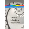Prochaska J. O.: Změna k lepšímu (šestistupňový program pro překonání zlozvyků - kniha pro ty, kteří usilují o změnu, mají emoční problémy, závislosti nebo pro všechny jako prevence ( 279 str. B5) (vy
