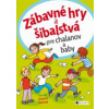 Zábavné hry a šibalstvá