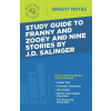 Study Guide to Franny and Zooey and Nine Stories by J.D. Salinger