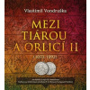 Mezi tiárou a orlicí II. (2x Audio na CD - MP3) (Vlastimil Vondruška)