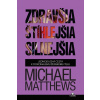 Zdravšia, štíhlejšia, silnejšia - Michael Matthews