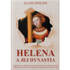 Helena a jej dynastia - Alan Dolog