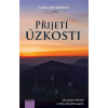 Přijetí úzkosti - Jak získat přístup k této důležité emoci - Karla McLaren