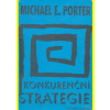 Konkurenční strategie : metody pro analýzu odvětví a konkurentů - Michael E Porter