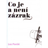 Co je a není zázrak - Leo Pavlát