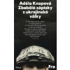 Zbabělé zápisky z ukrajinské války (Adéla Knapová)