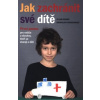 Jak zachránit své dítě - Dobiáš Viliam Podhoranský Branislav