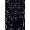 Mapping the Darkness - Kenneth Miller
