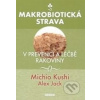Makrobiotická strava v prevenci a léčbě rakoviny - Jack Alex Kushi Michio