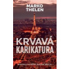 Krvavá karikatura - Marko Thelen