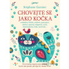 Chovejte se jako kočka - Stéphane Garnier - online doručenie