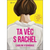 Ta věc s Rachel - Caroline O´Donoghue