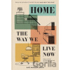 Home: The Way We Live Now